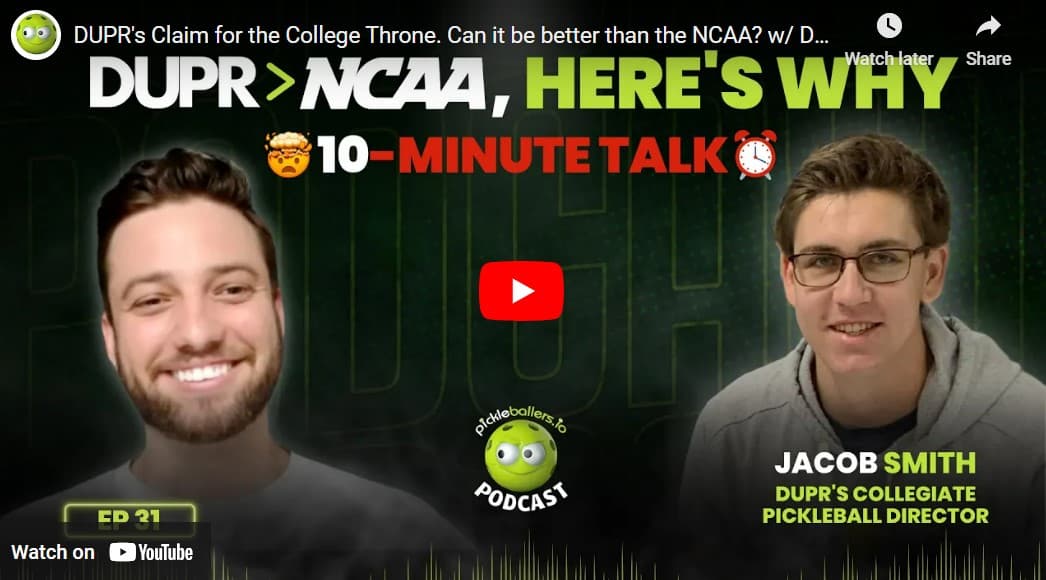 DUPR’s Claim for the College Throne. Can it be better than the NCAA? w/ DUPR’s Jacob Smith. Ep. 31 by Pickleballers.io