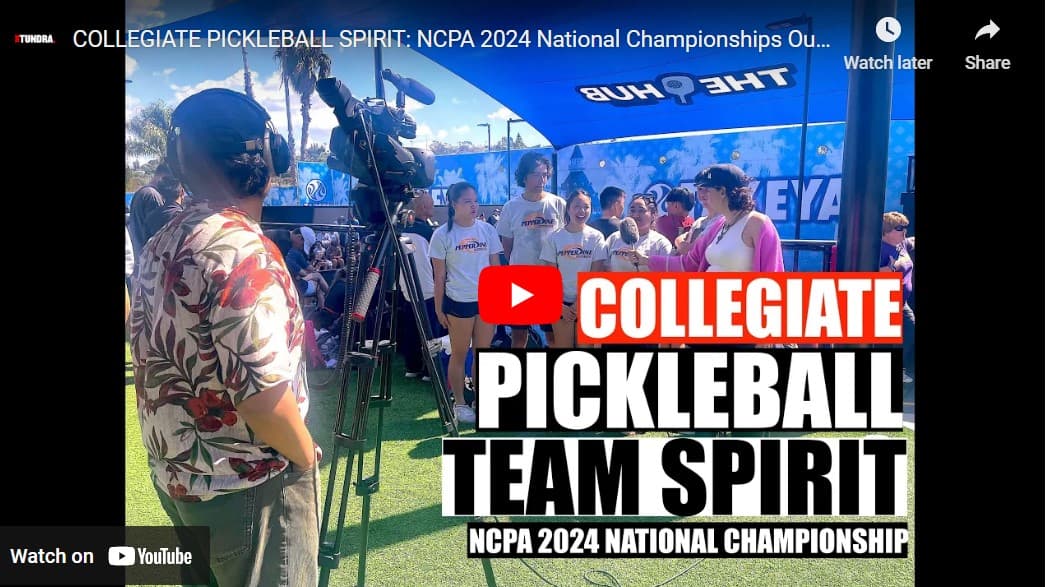 COLLEGIATE PICKLEBALL SPIRIT: NCPA 2024 National Championships Outshine Always 72′ & Sunny San Diego by the TUNDRA Enthusiast News Network