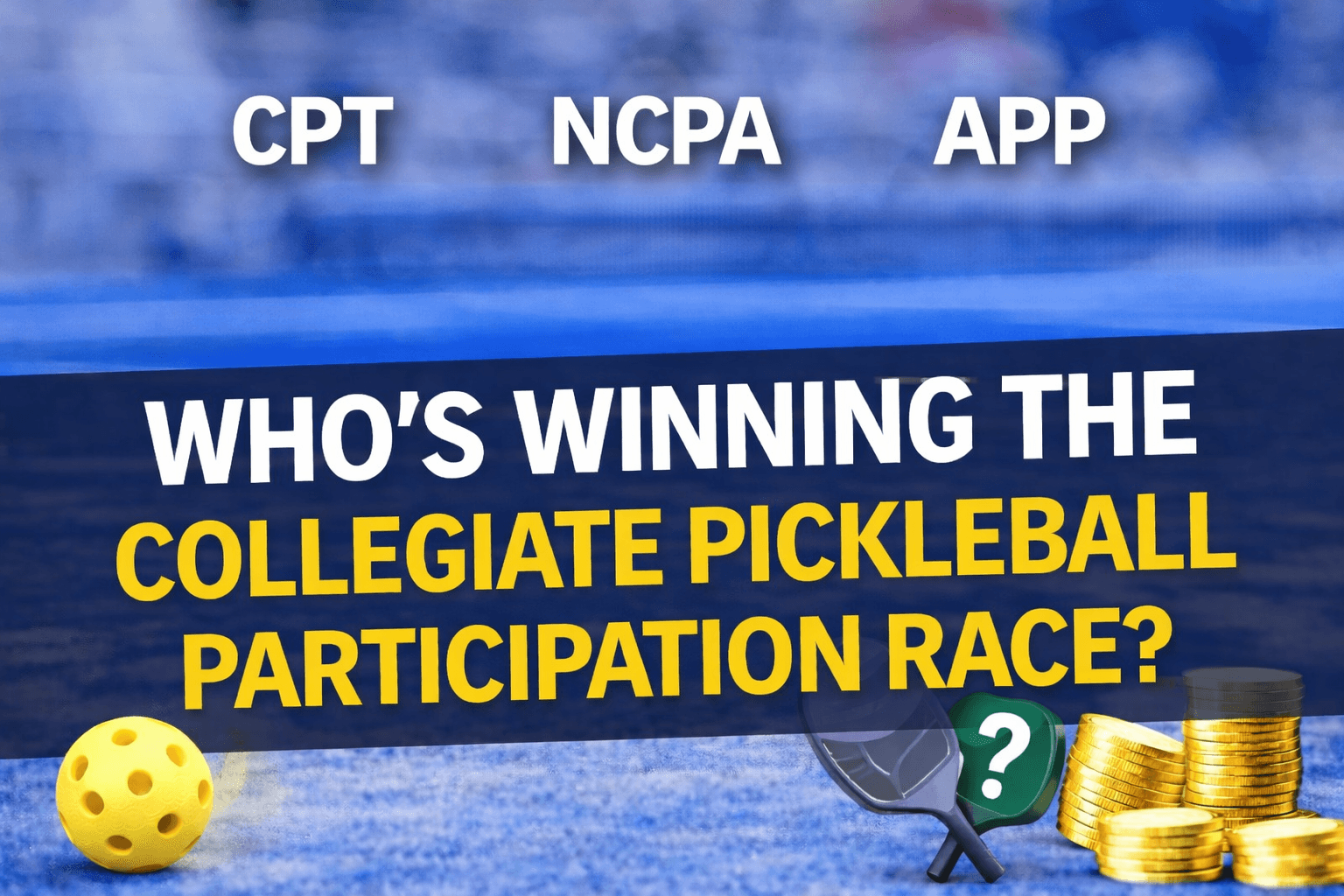 Who’s Winning the Collegiate Pickleball Participation Race?